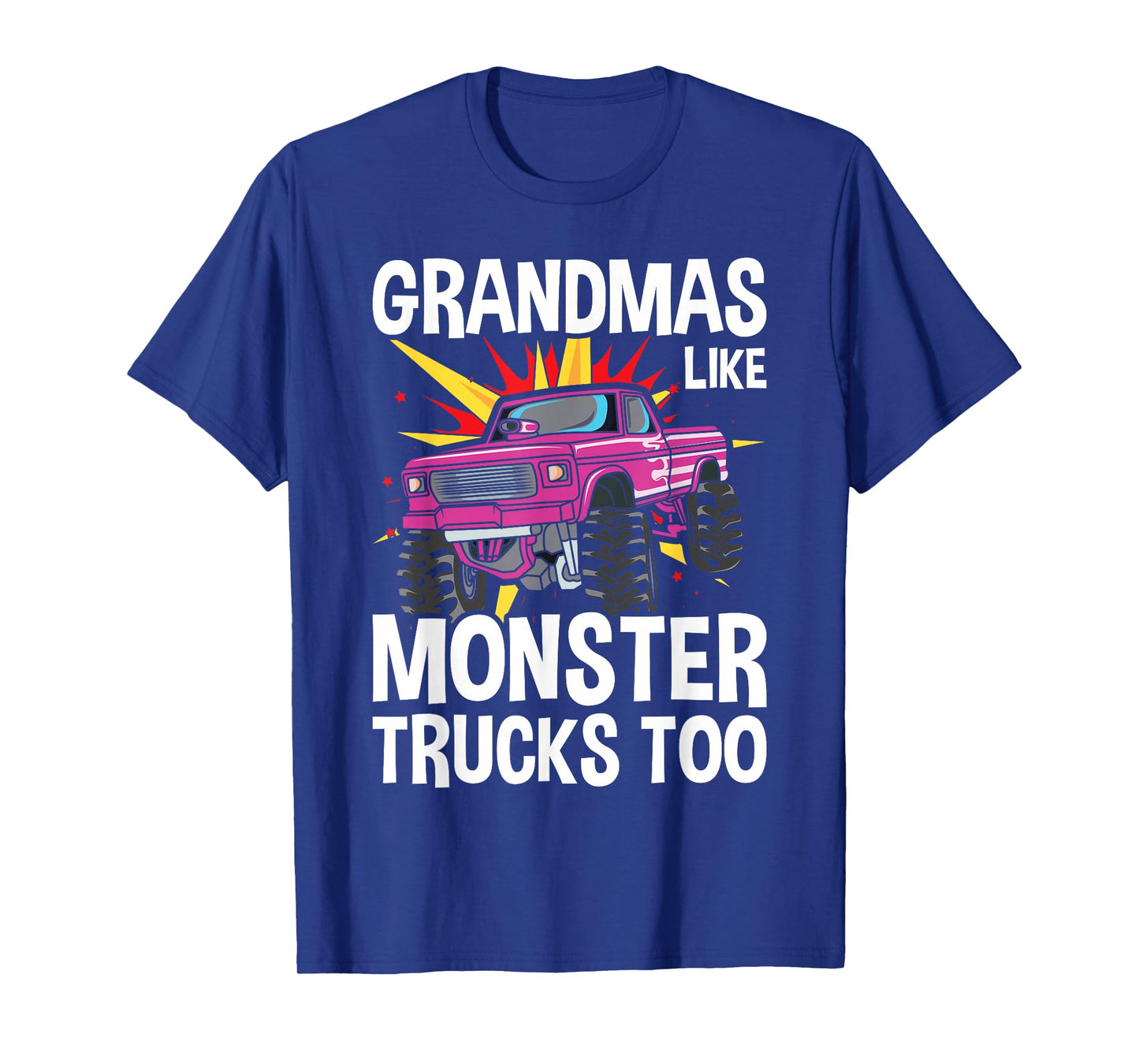 Cool Grandma Monster Truck Grandmas Like Monster Trucks Too T-Shirt