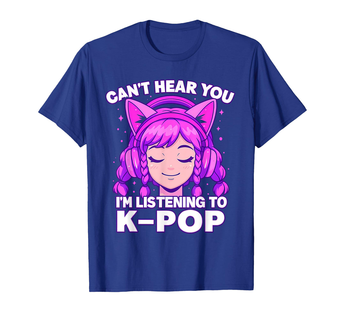 Can’t Hear You I’m Listening to Kpop Kawaii Anime Girl Kpop T-Shirt