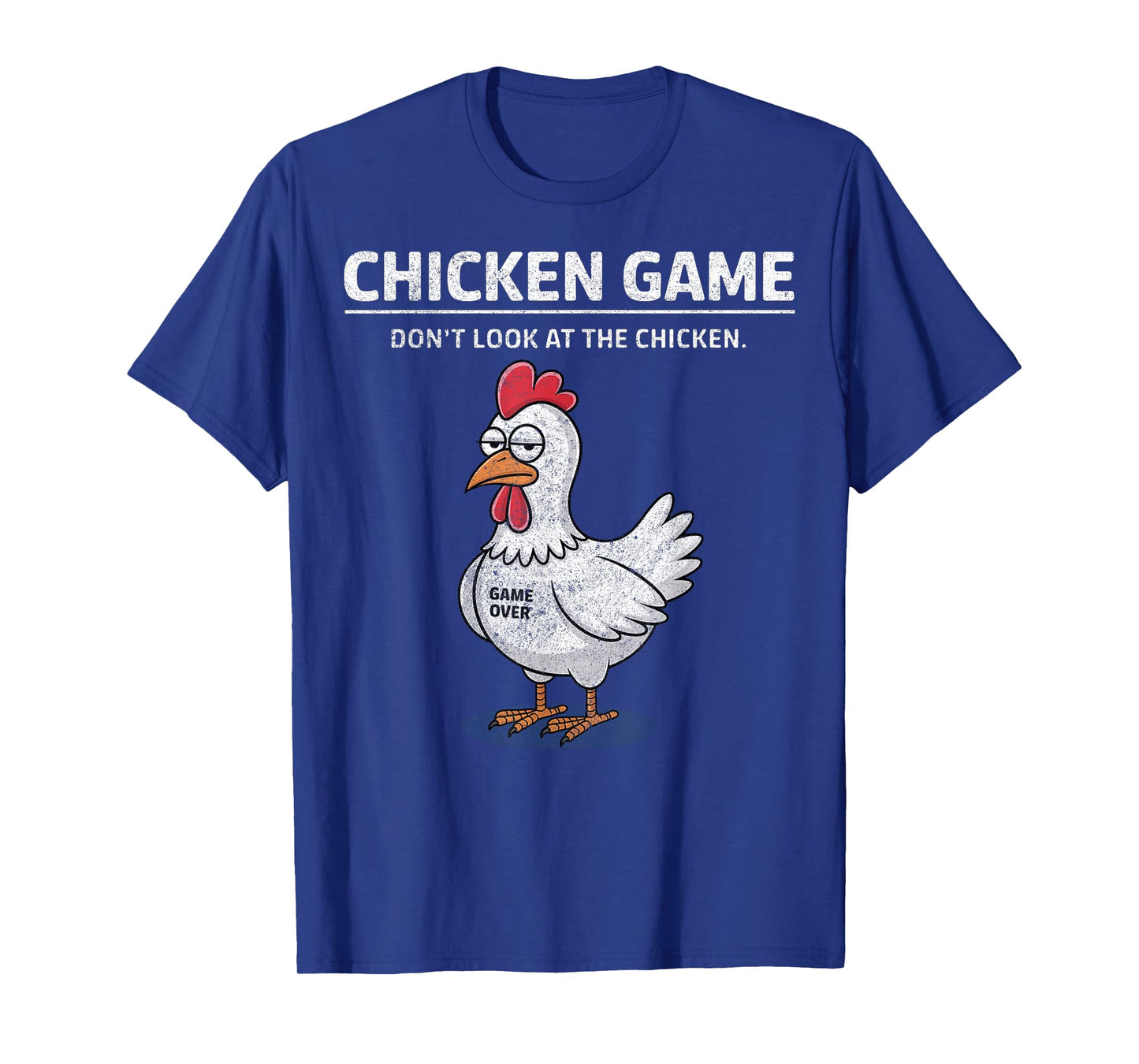 Chicken Game Don't Look at the Chicken Funny T-Shirt