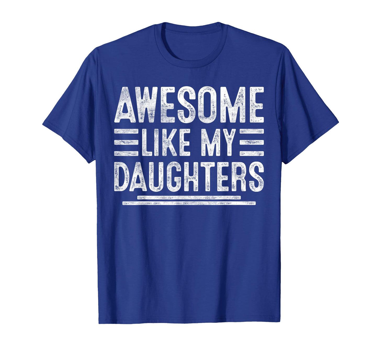 Awesome Like My Daughters Funny Men Fathers Day Birthday Dad T-Shirt