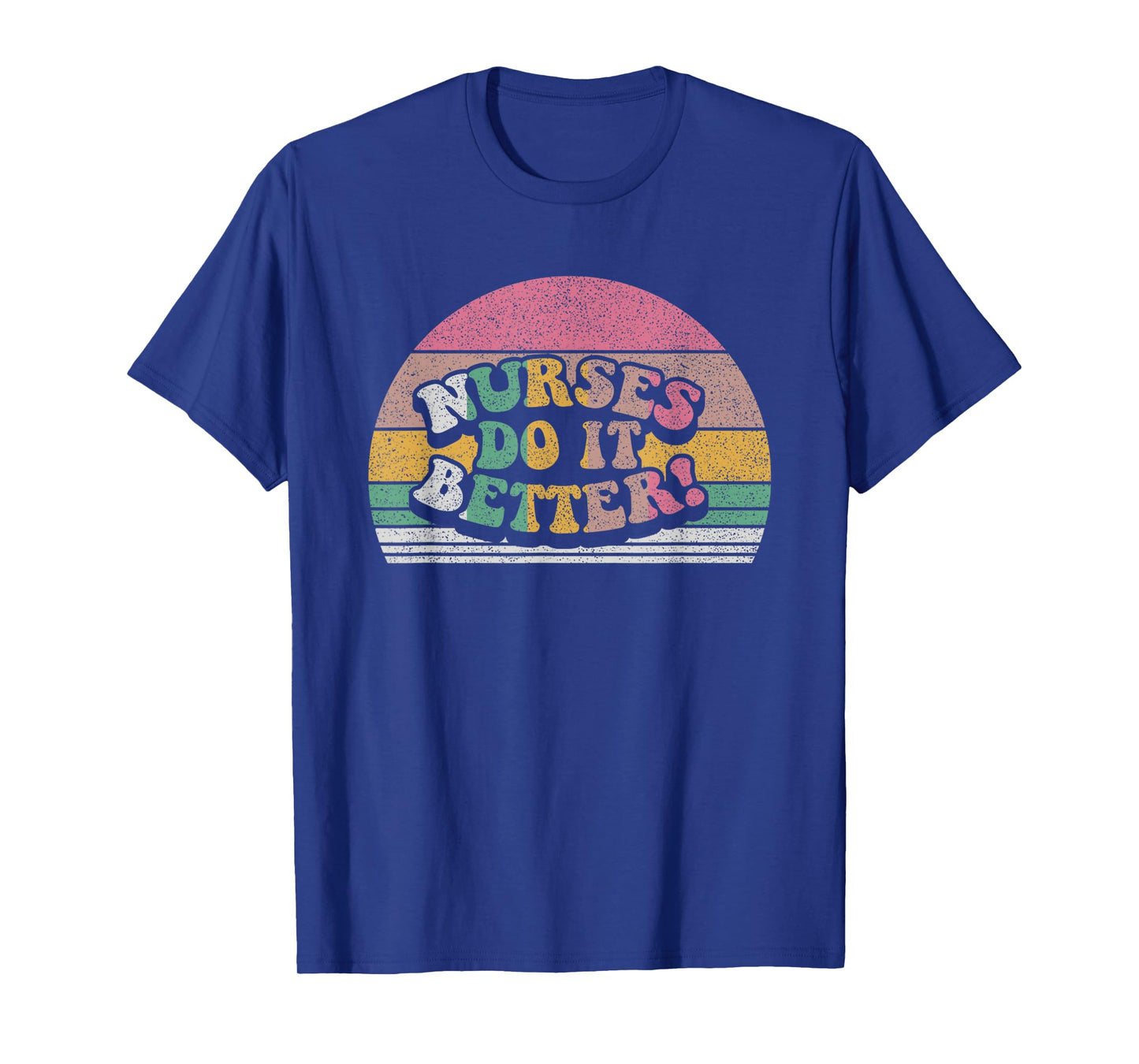 Vintage Retro Nurses Do It Better Appreciation Week T-Shirt