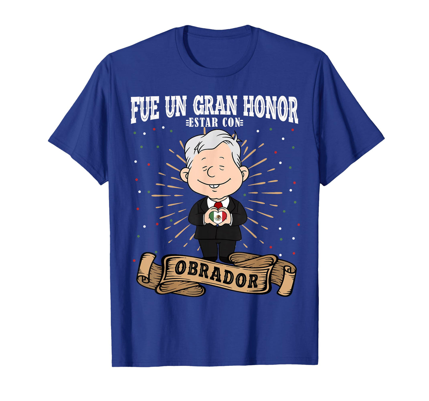 Fue un gran honor estar con Obrador Funny Spanish AMLO T-Shirt