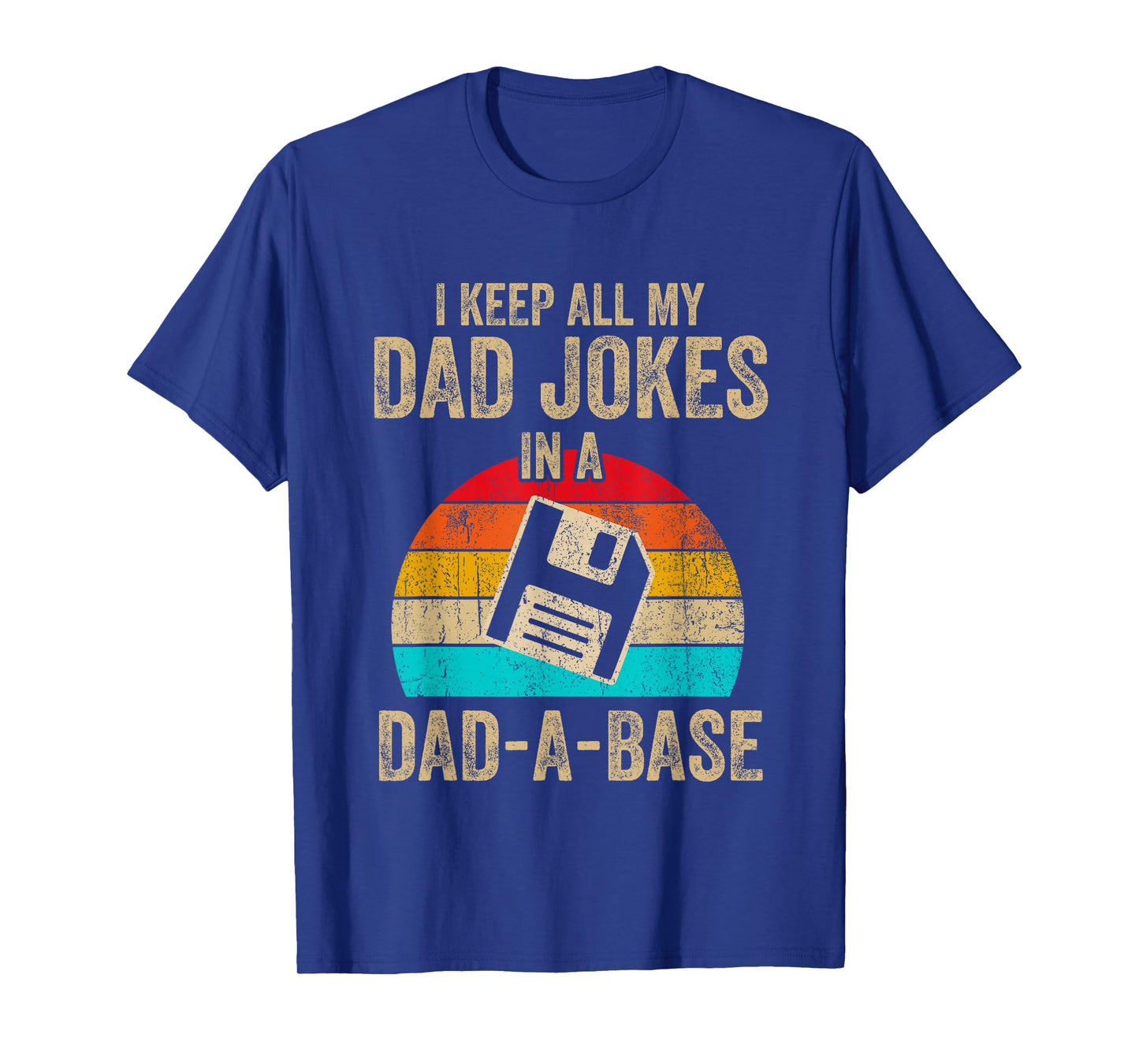 I Keep All My Dad Jokes In A Dad-A-Base Vintage Fathers Day T-Shirt