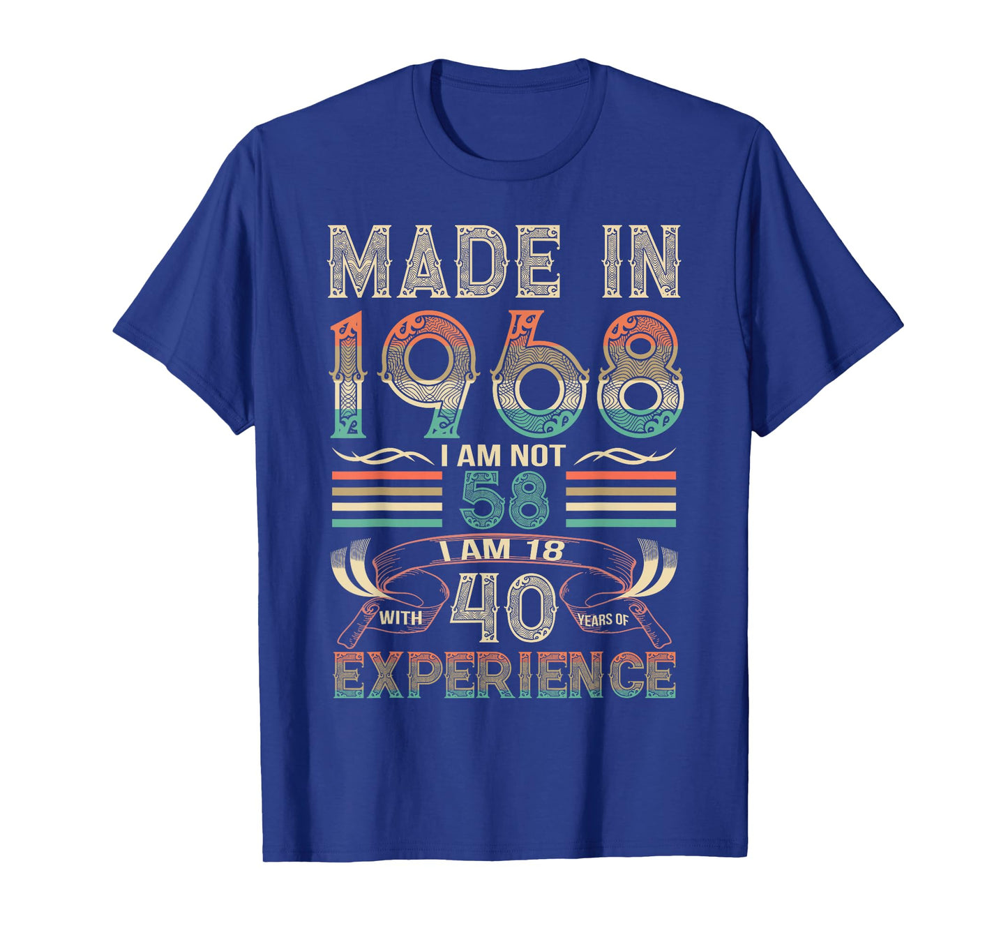 Made in 1968 I'm Not 58th Birthday Experience Vintage Retro T-Shirt