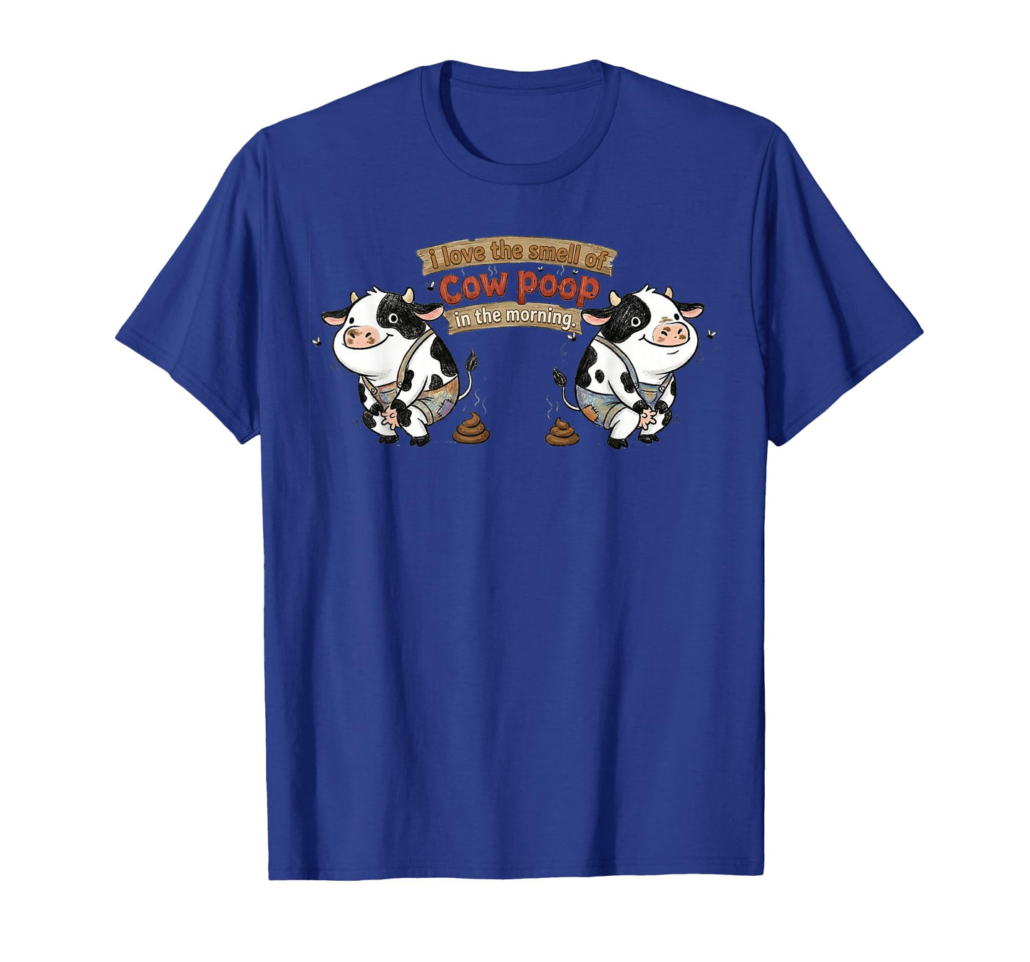 I Love Smell of Cow Poop in Morning Funny Farmer Cow Lover T-Shirt