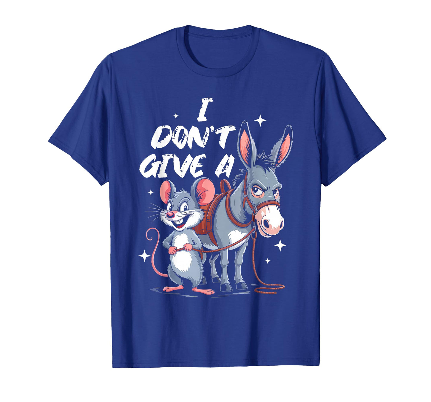 I Don't Give a Rats Ass Mouse & Donkey Funny T-Shirt