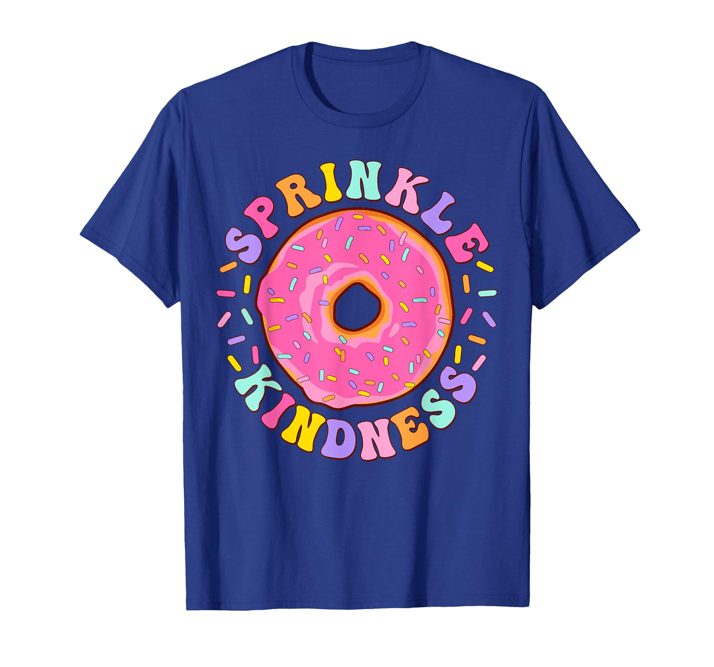 Donut Sprinkle Kindness Funny Girls Women Doughnut Lover T-Shirt