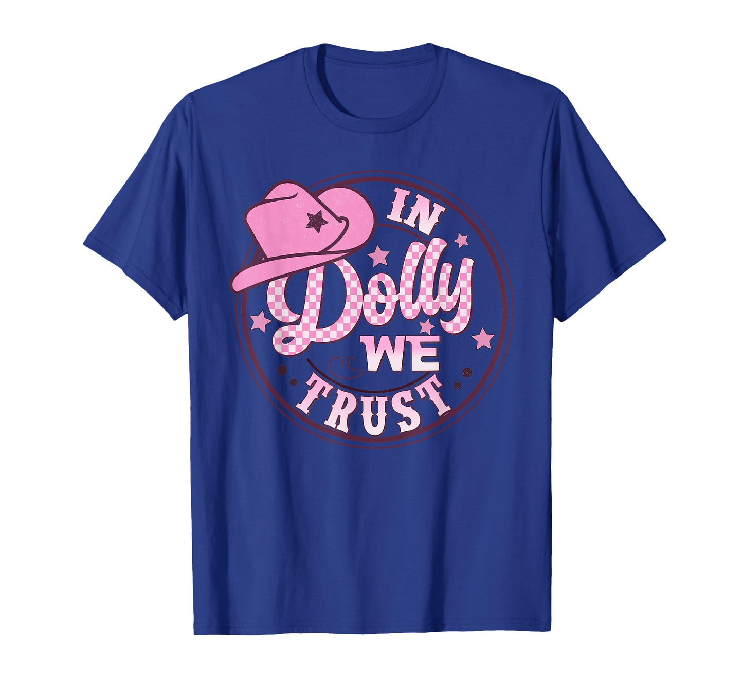 In Dolly We Trust Funny Pink Hat For Girls T-Shirt