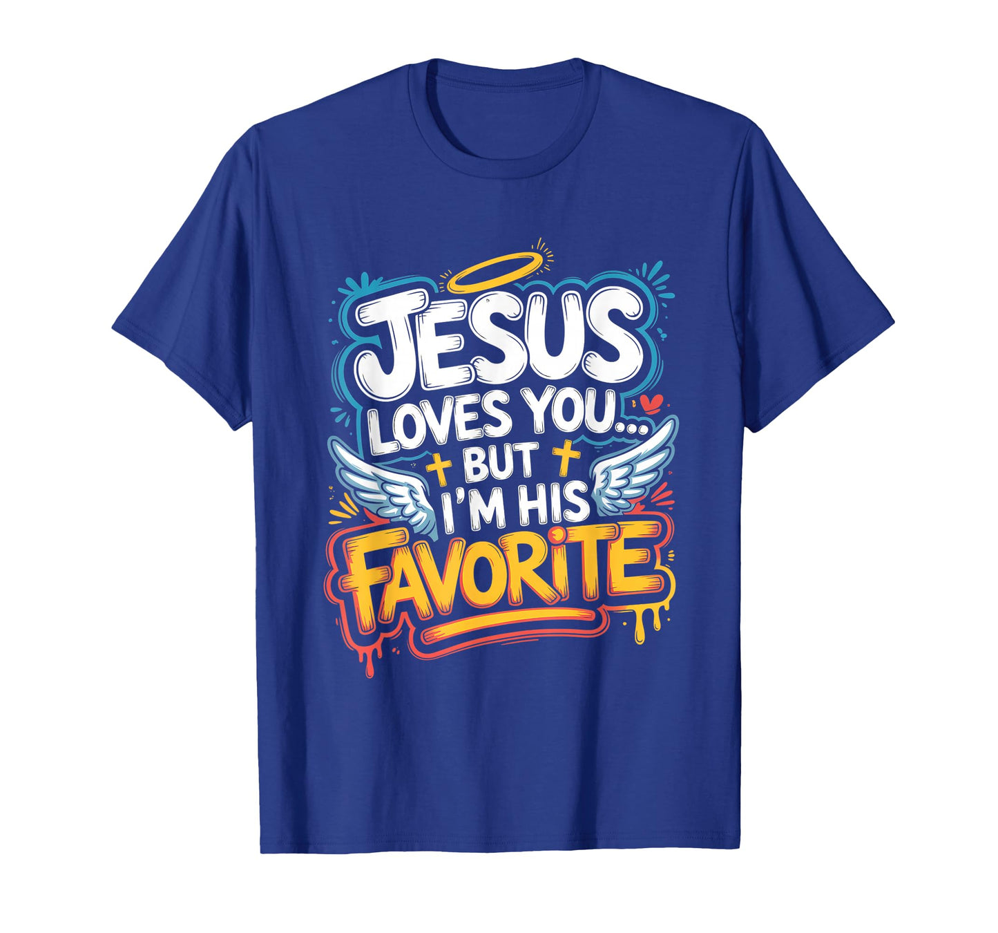 Jesus Loves You But I’m His Favorite, Christian Humor T-Shirt
