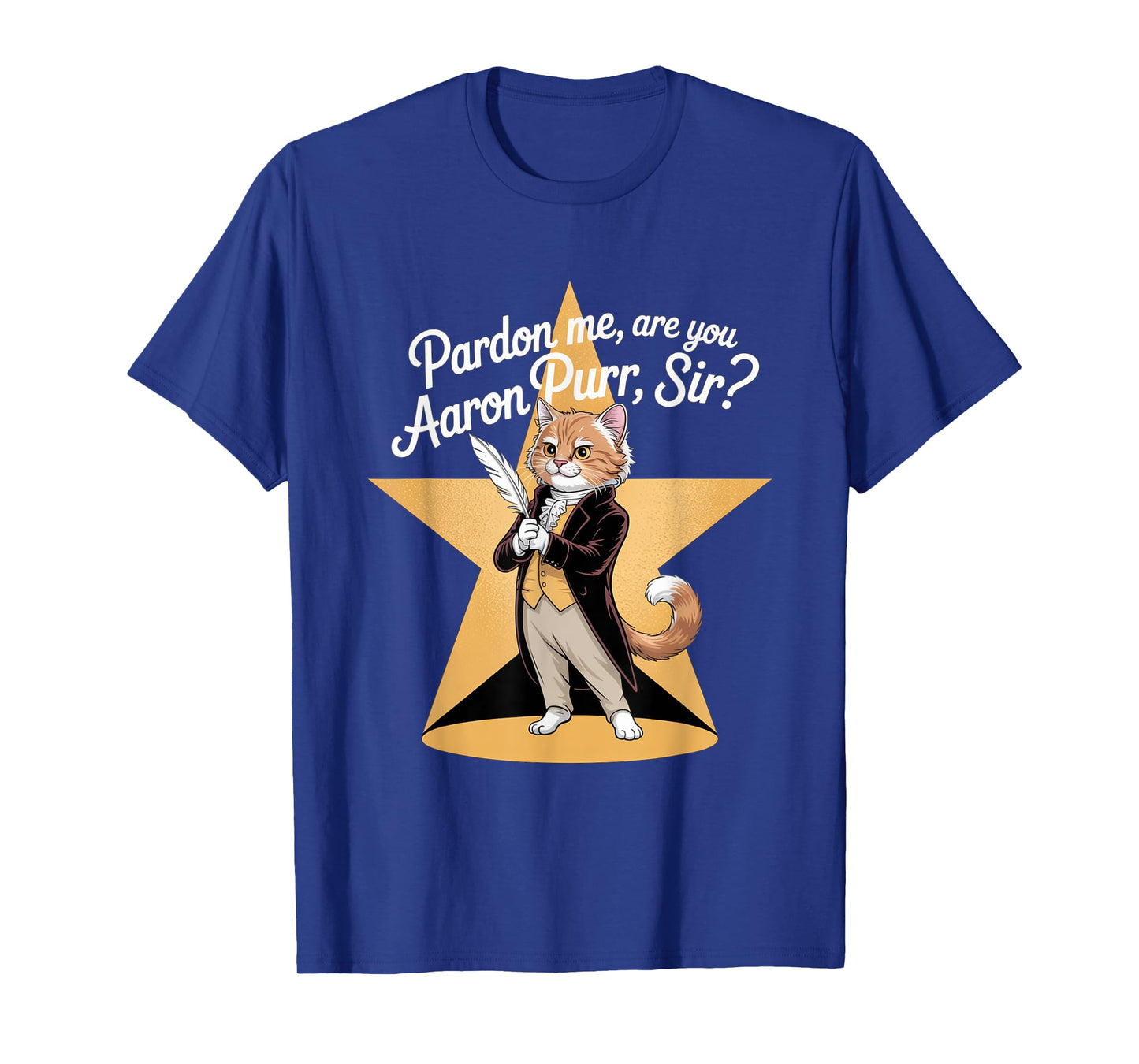 Pardon Me Are You Aaron Purr Sir? Musical Theater Theatre T-Shirt