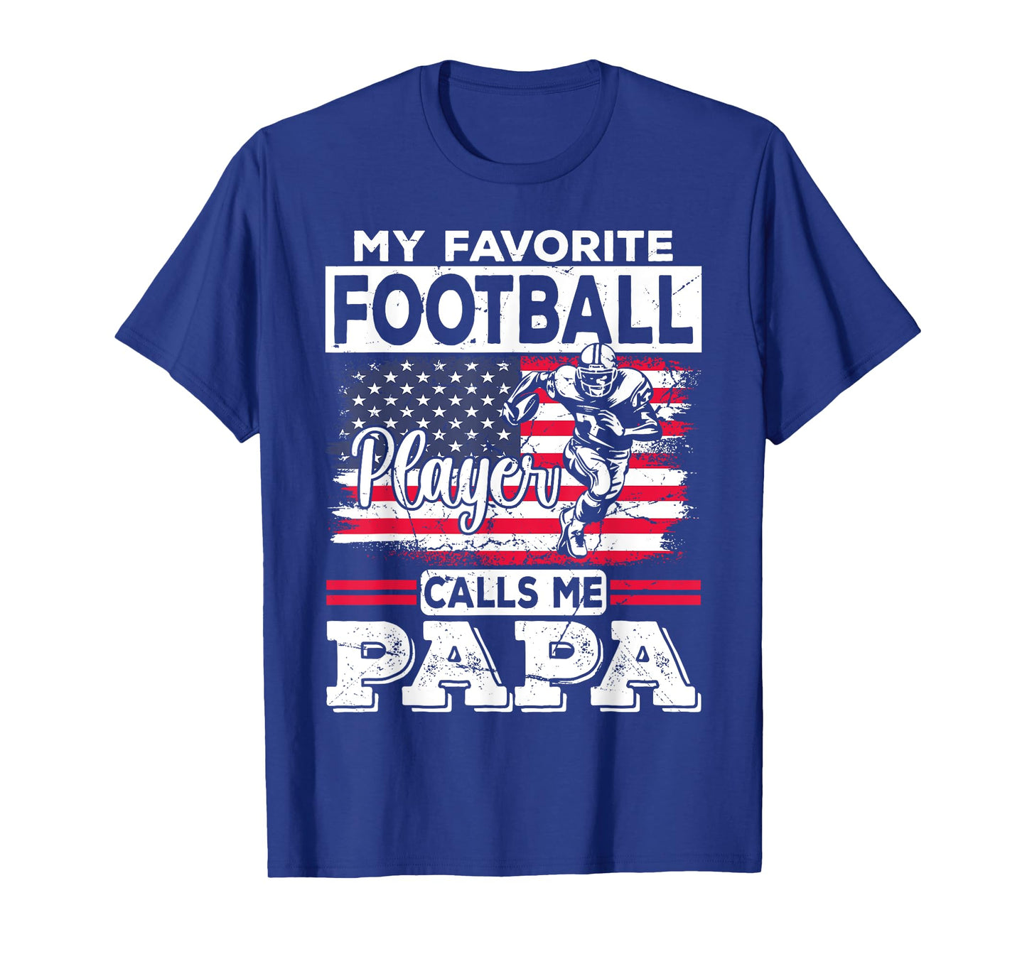 My Favorite Football Player Calls Me Papa USA Flag American T-Shirt