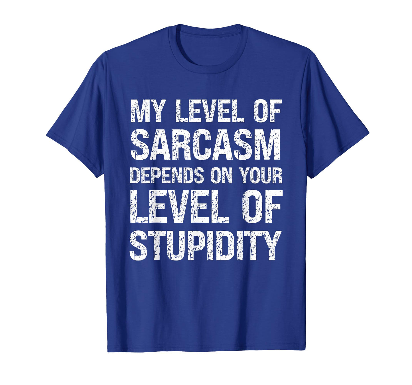 Sarcastic Humor My Level of Sarcasm Funny Fathers Day Dad T-Shirt