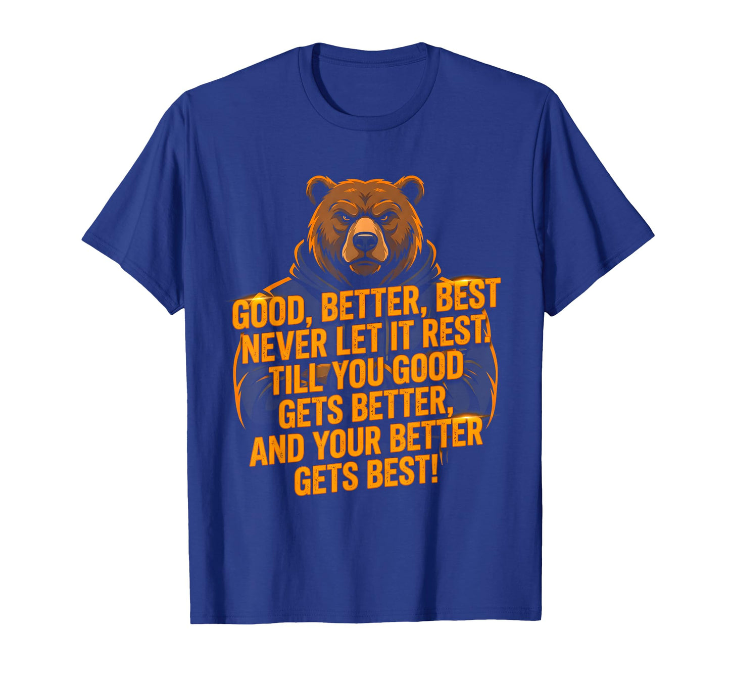 Good Better Best Never Let It Rest Shirt Motivation Saying T-Shirt