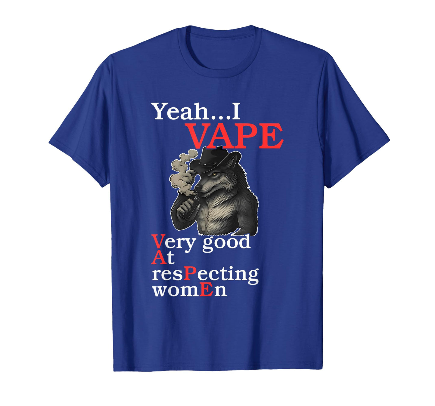 Yeah...I Vape Very Good At Respecting Women T-Shirt