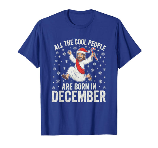 Funny Jesus Born in December Christmas Birthday Humor T-Shirt