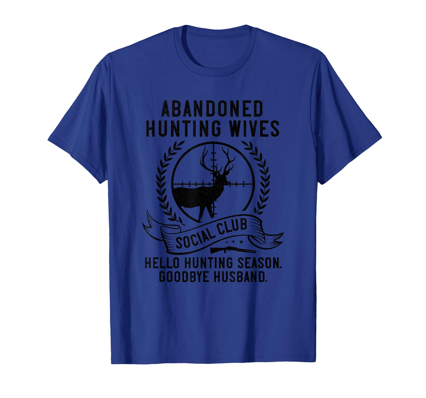 Funny Abandoned Hunting Wives Social Club T-Shirt