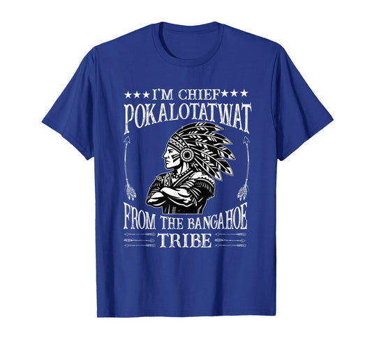 I'm Chief polkaotatwat from The Tribe Native American Pride T-Shirt