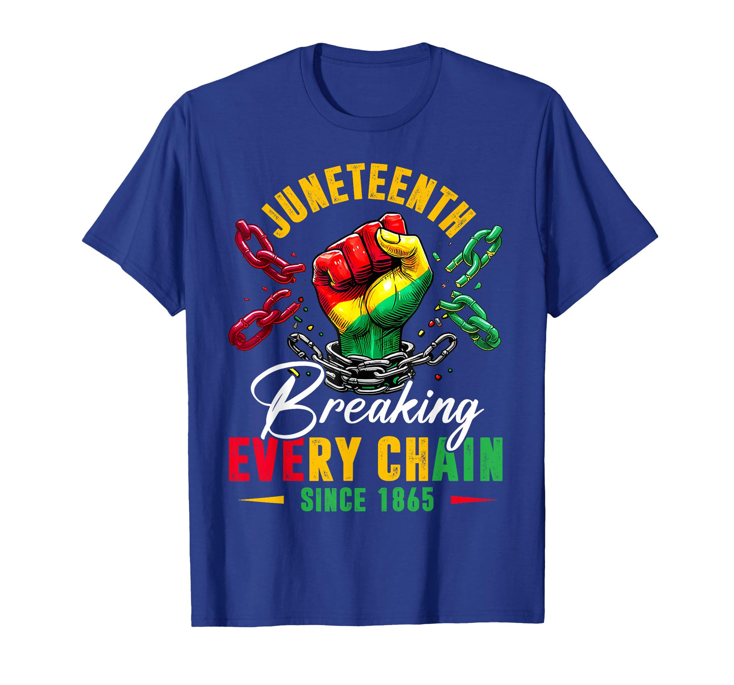 Breaking Every Chain Since 1865 Women Men Juneteenth Freedom T-Shirt