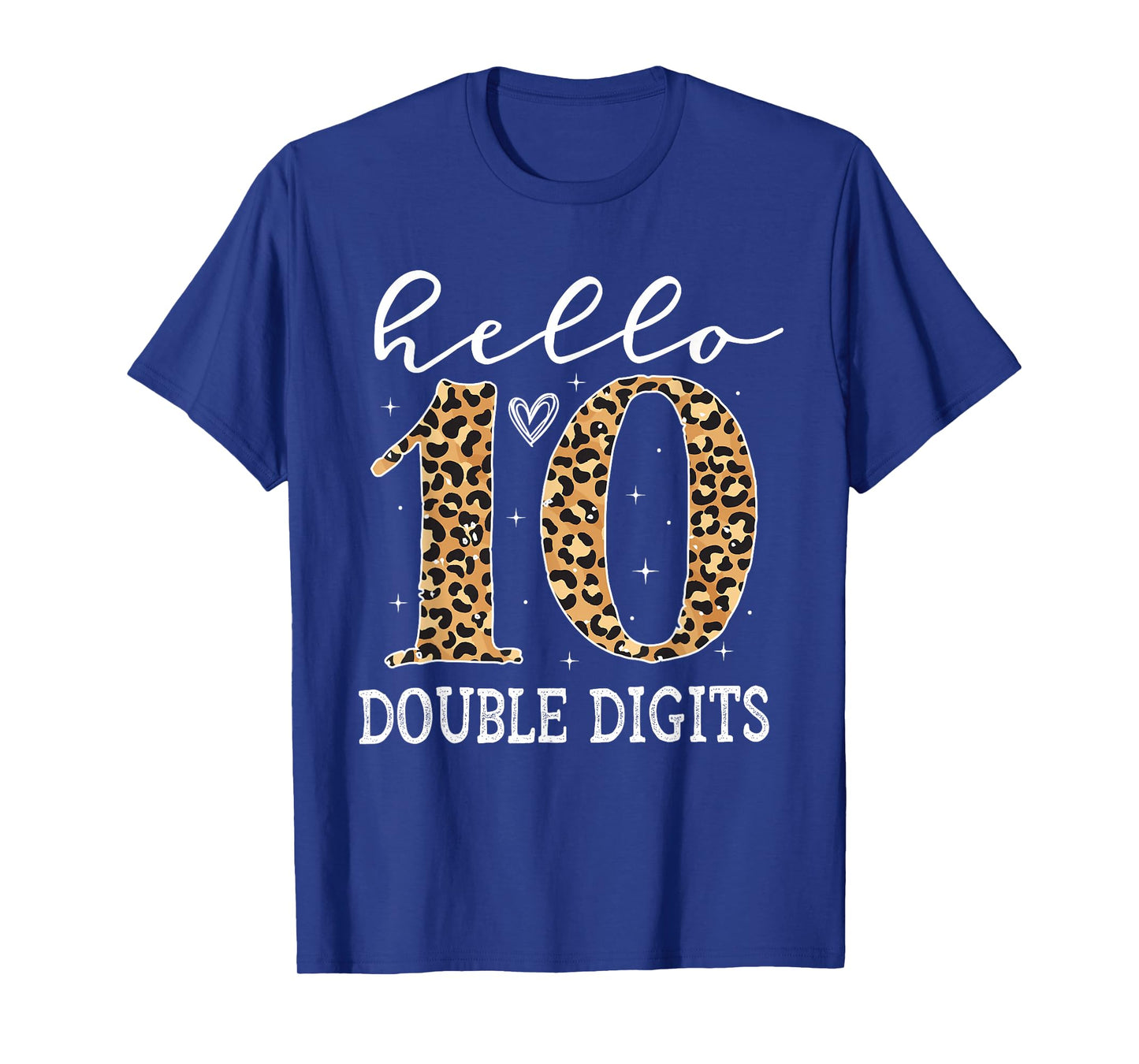 Hello 10 Double Digits Leopard 10 Year Old Girl Ten BDay T-Shirt