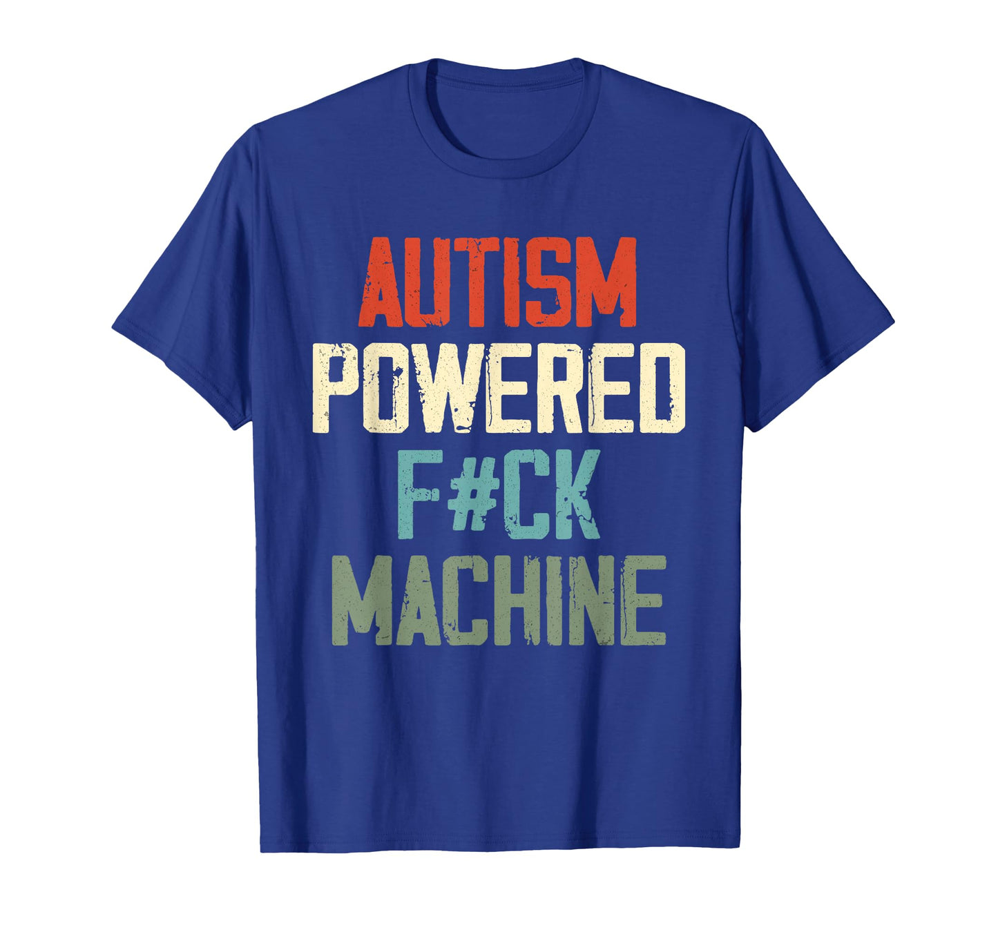 Autism Powered F#Ck Machine Retro Health Apparel Men Women T-Shirt