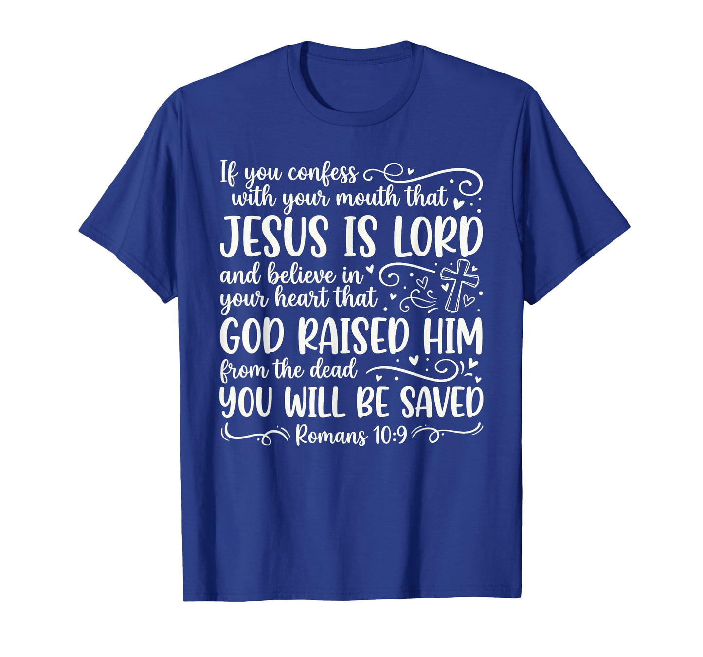 Cute Jesus is Lord Romans 10:9 Bible Verse for Women T-Shirt