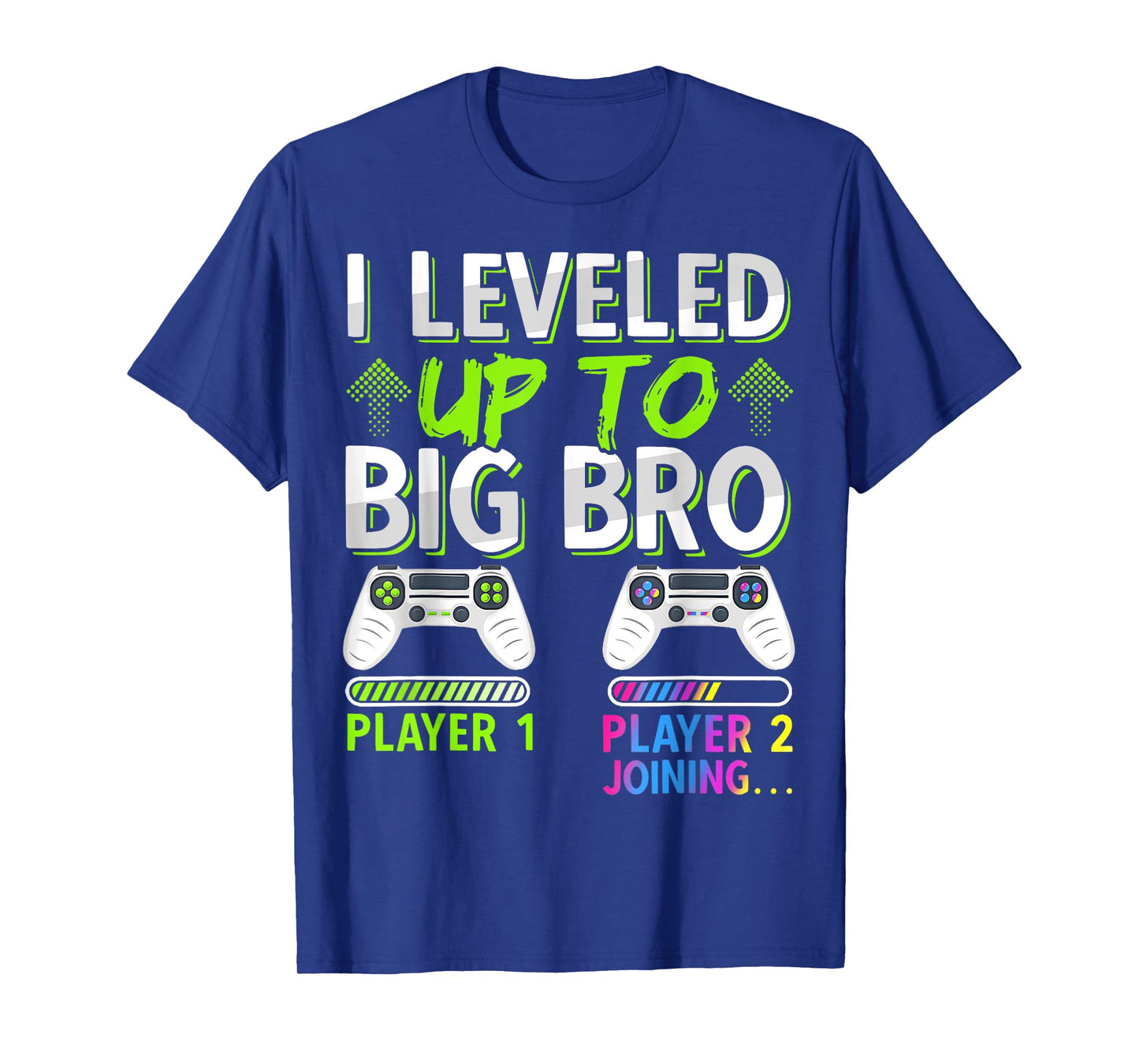 I Leveled Up To Big Bro Funny Brother Level Video Gamer Bruh T-Shirt
