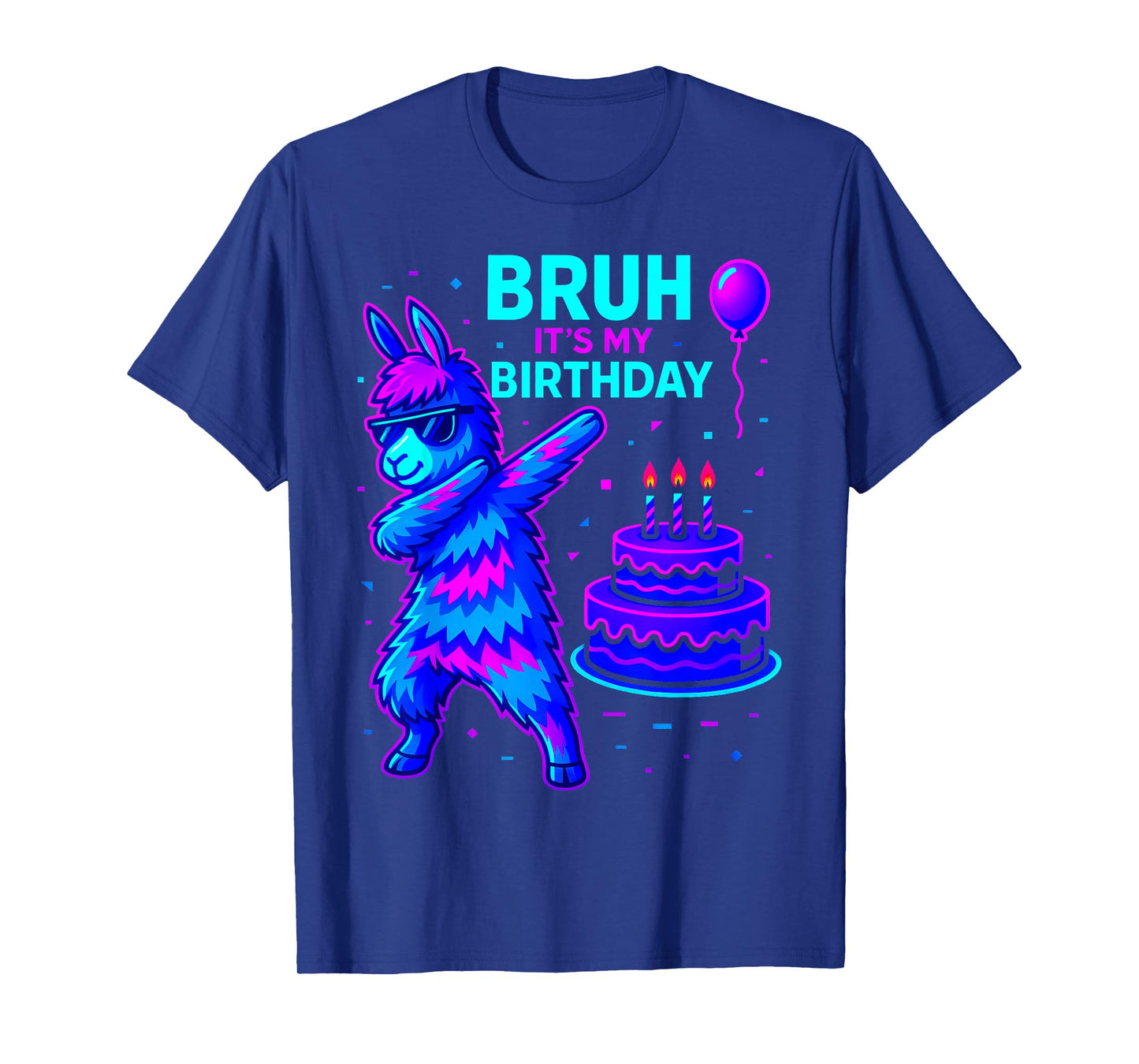 Bruh Its My Birthday Llama Pinata Family Party Bday T-Shirt