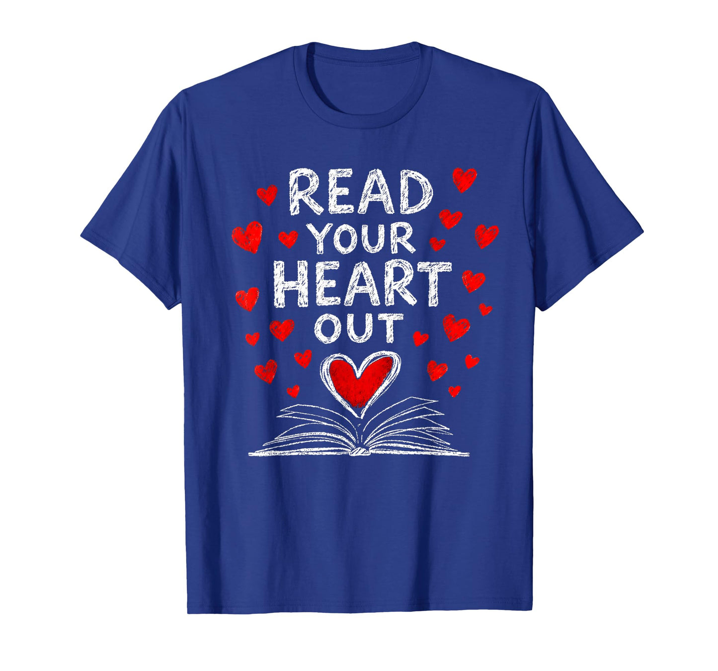 Read Your Heart Out Valentine Book Lover Reading Teacher T-Shirt