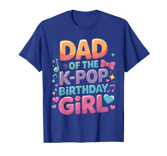 Dad of The K Pop Birthday Girl Party Matching Family Cute T-Shirt