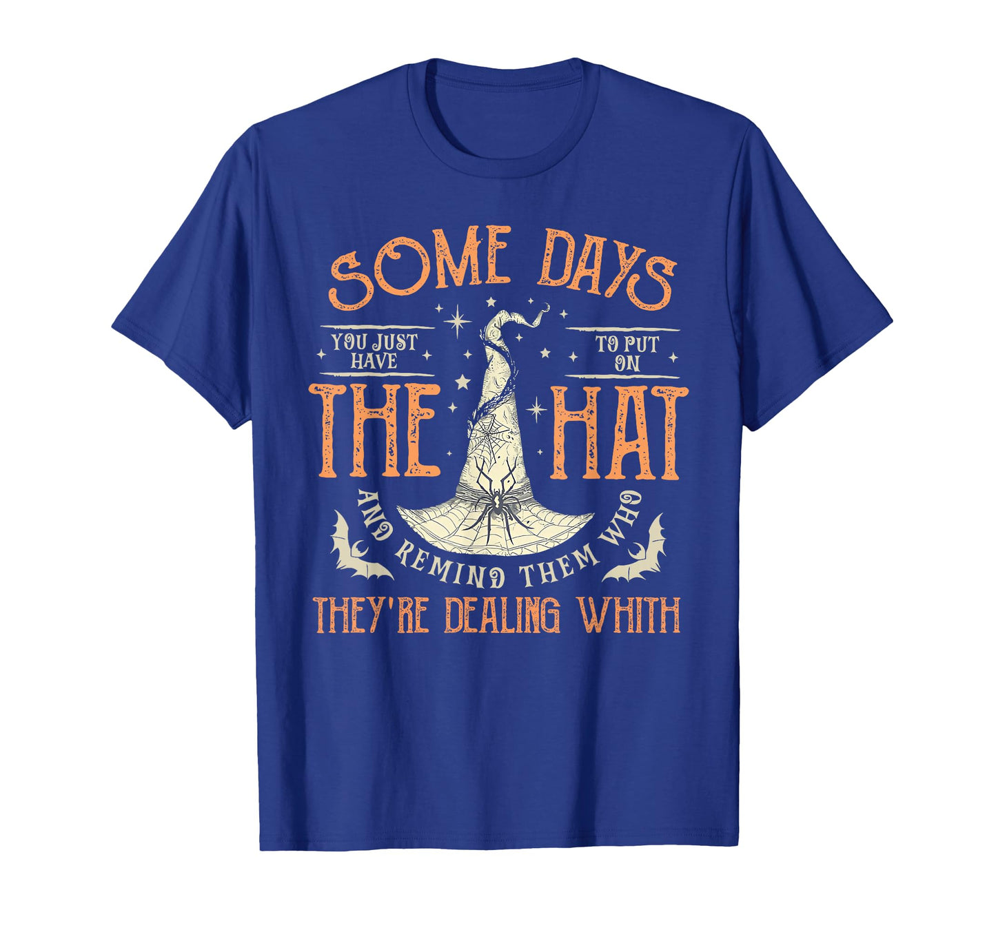 Some Days I Just Have To Put On The Hat Halloween Witch T-Shirt