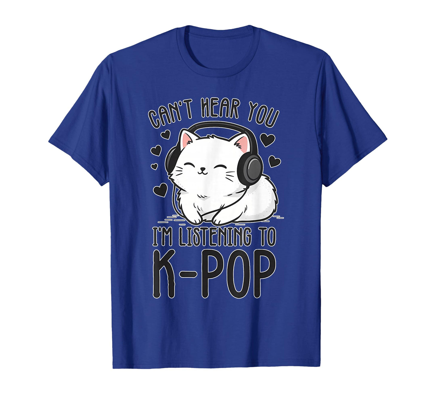 Can't Hear You, Listening K-Pop Cute Cat Music T-Shirt
