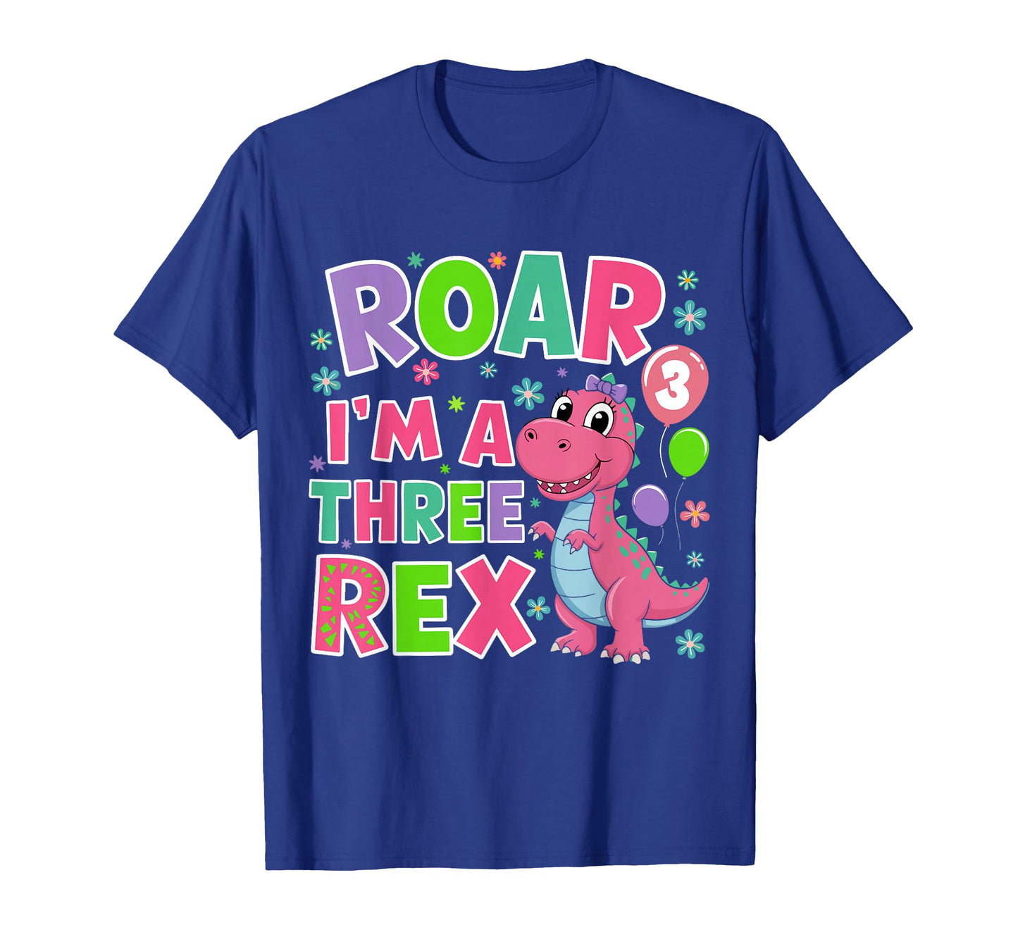 Roar I'm A Three Rex Birthday Girl 3 Year Old Dinosaur T-Shirt
