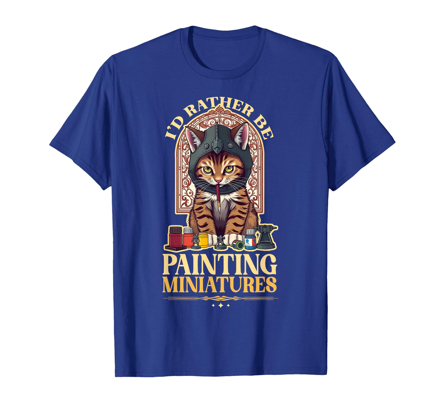 I'd Rather Be Painting Miniatures Cat Tabletop Minis Hobby Men Women Kids T-Shirt