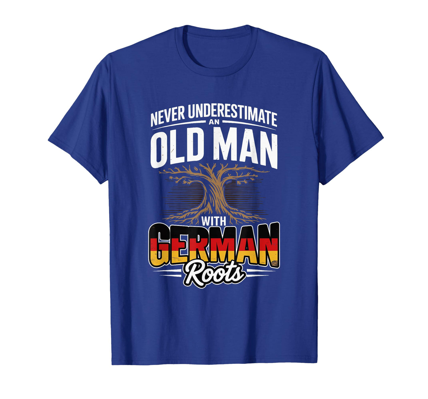 Never Underestimate an Old Man with German Roots T-Shirt