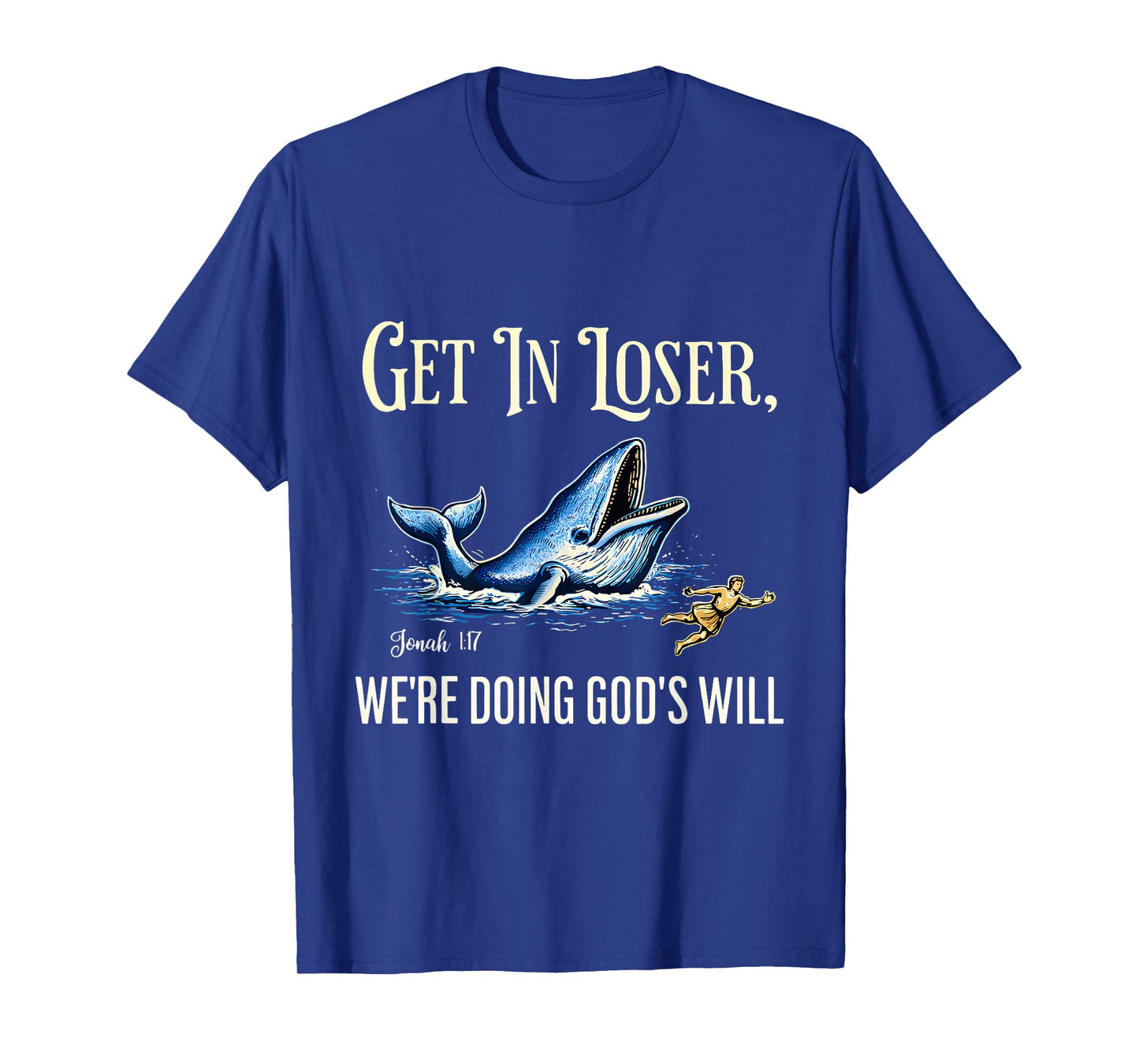 Get in Loser Jonah Whale Christian Humor Art T-Shirt