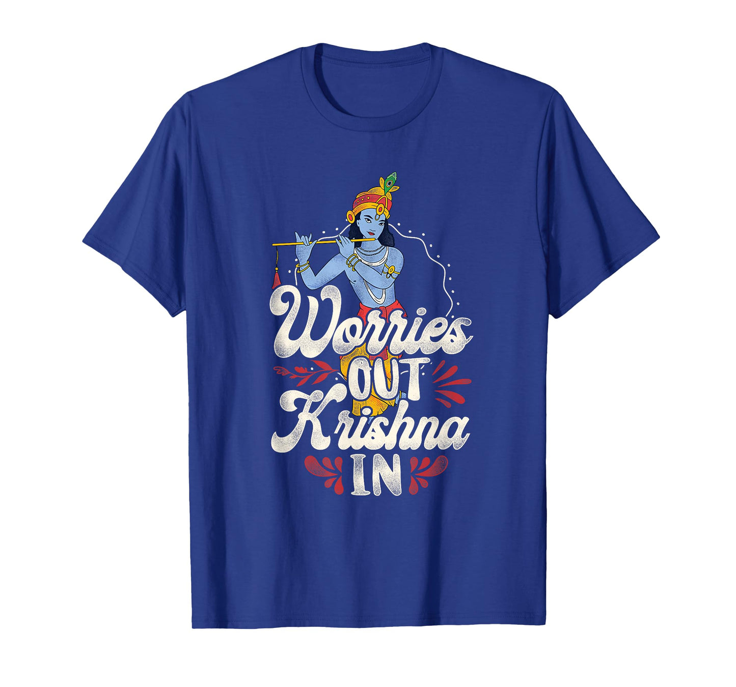 Worries Out - Hindu Hinduism Diwali Gods Lord Krishna T-Shirt
