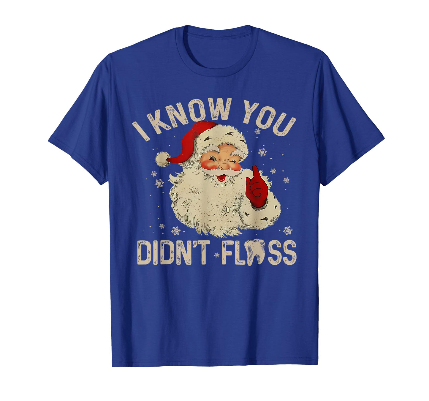 Funny Santa I Know You Didn't Floss Dentist Dental Christmas T-Shirt