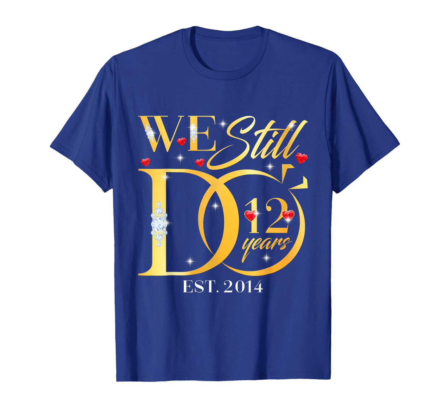 We Still Do 12 Years 12th Wedding Anniversary Couple Gift T-Shirt