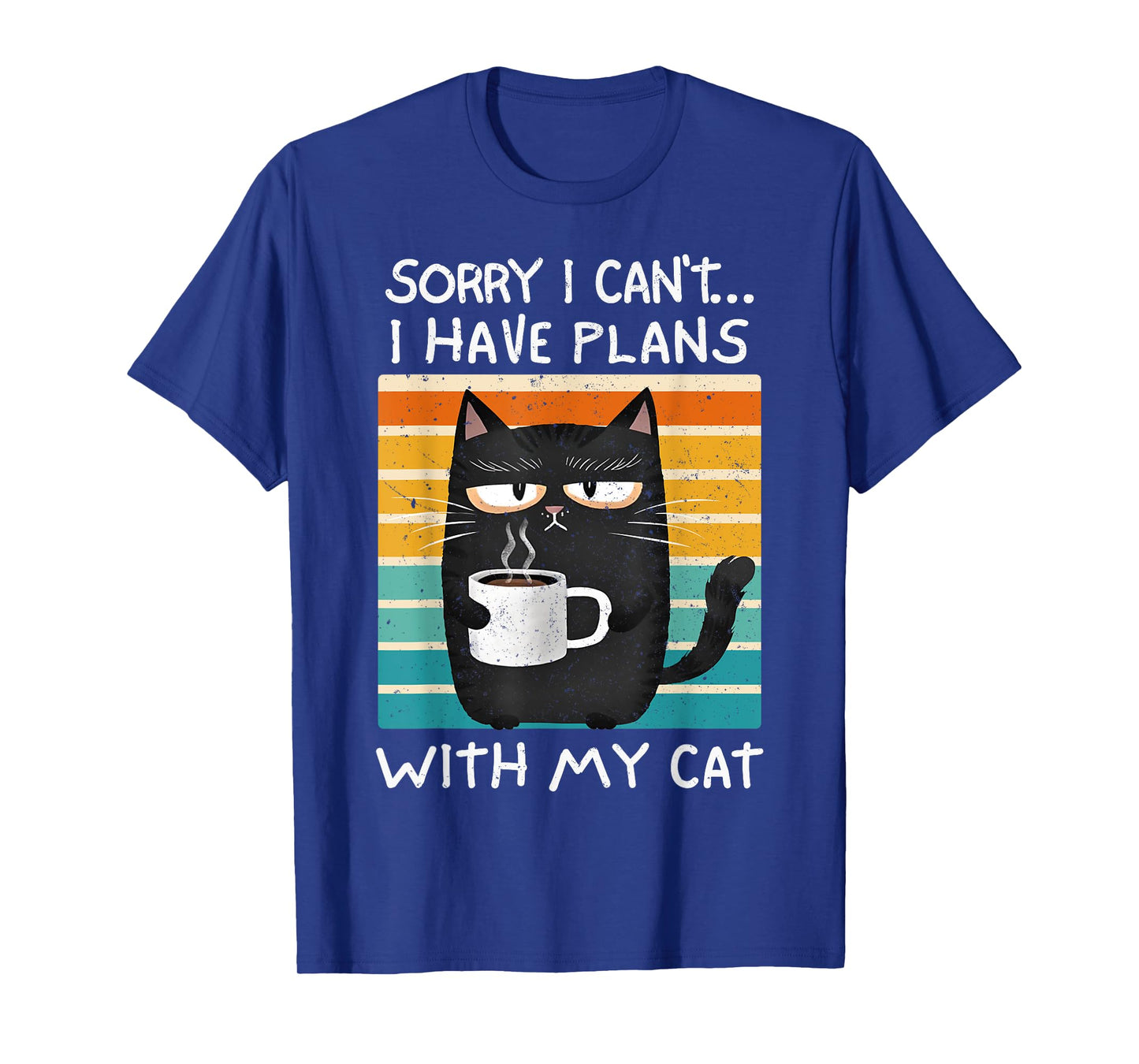 Cats Lover Humor Sorry Can't I Have Plans With My Cat Retro T-Shirt