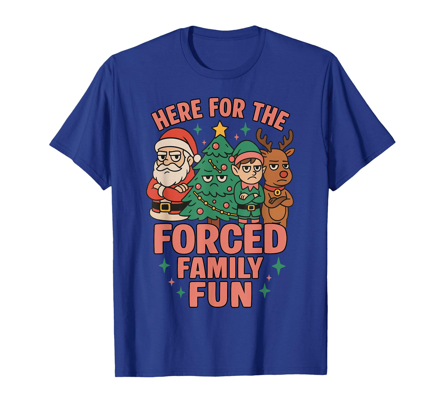 Here for The Forced Family Fun Santa Christmas Tree Xmas T-Shirt