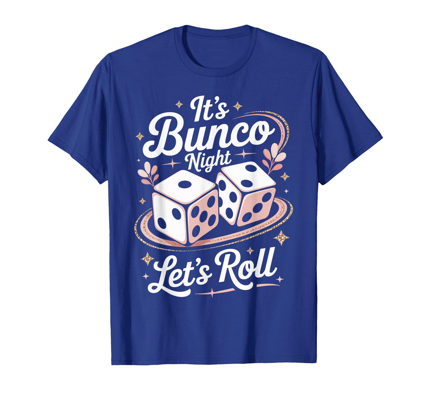It's Bunco Night Let's Roll Bunco Lover Dice Game Bunco T-Shirt