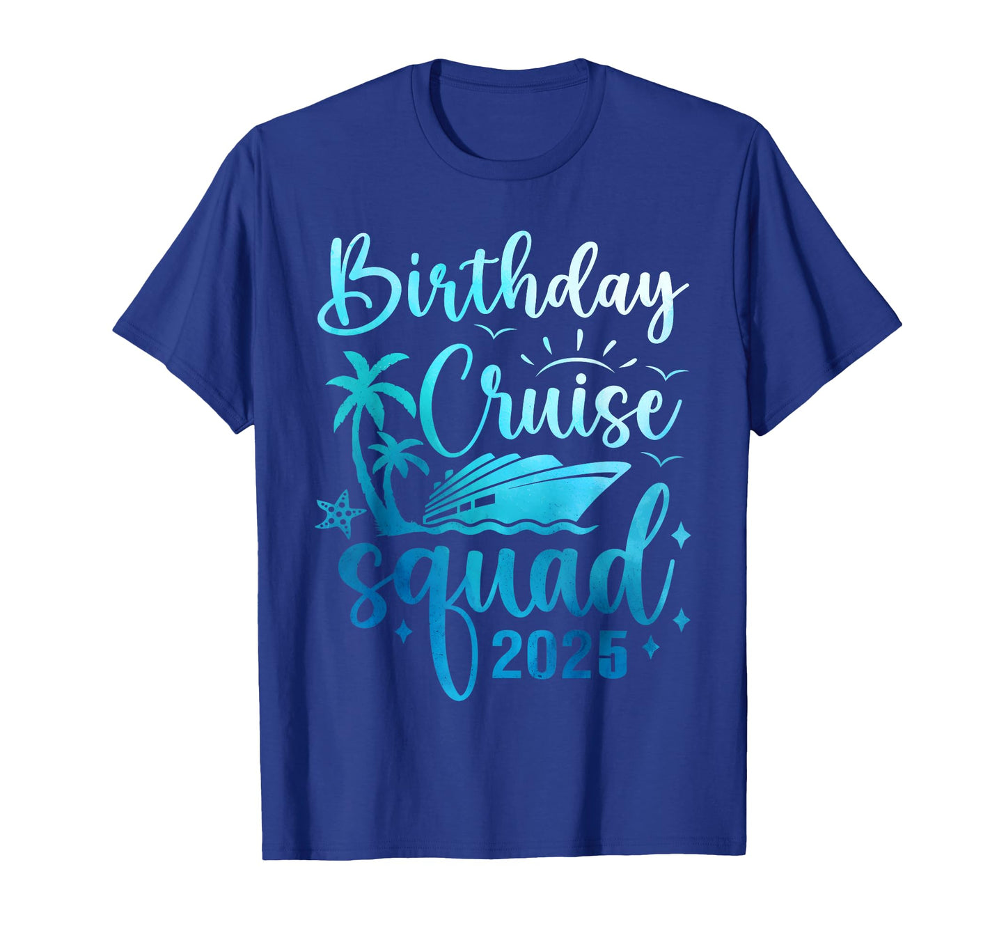 Birthday Cruise Squad 2025 Funny Birthday Cruise 2025 T-Shirt