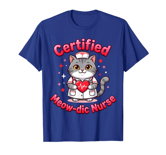 Funny Nurse Certified Meow-dic Cat Nursing RN Staff Humor T-Shirt
