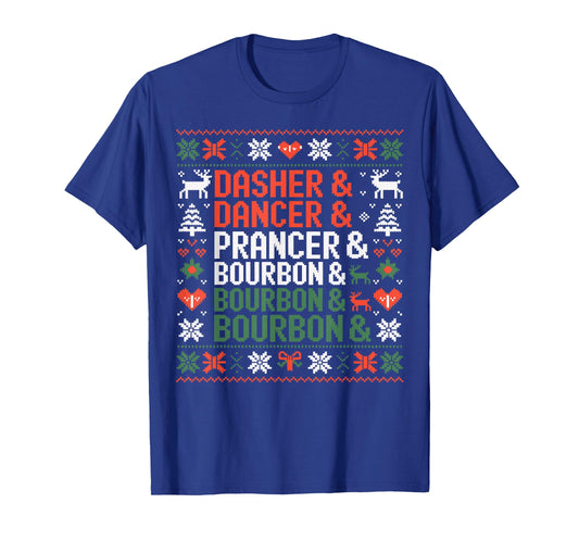 Dasher Dancer Prancer & Bourbon Funny Christmas Ugly Sweater T-Shirt