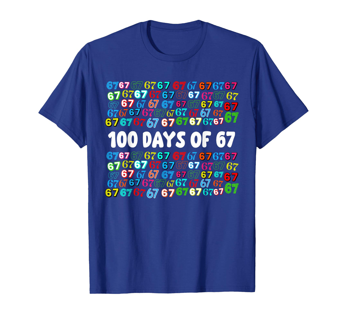 100 Days of 67 for Teacher Kids Girls Boys Teens 100th Day T-Shirt