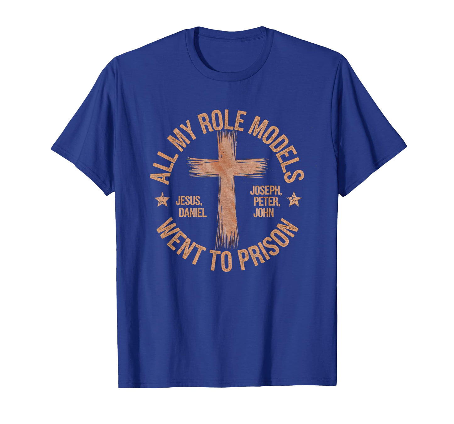 All My Role Models Went to Prison Jesus God Bible Gospel T-Shirt