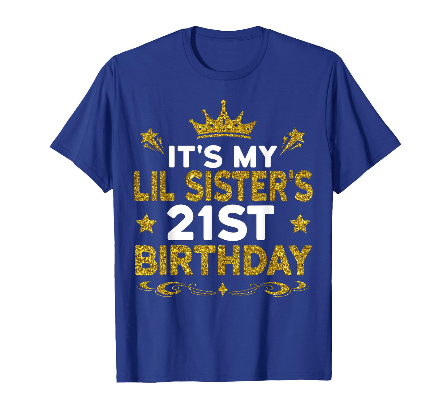 It's My Lil Sister's 21st Birthday Happy 21 Years Old T-Shirt