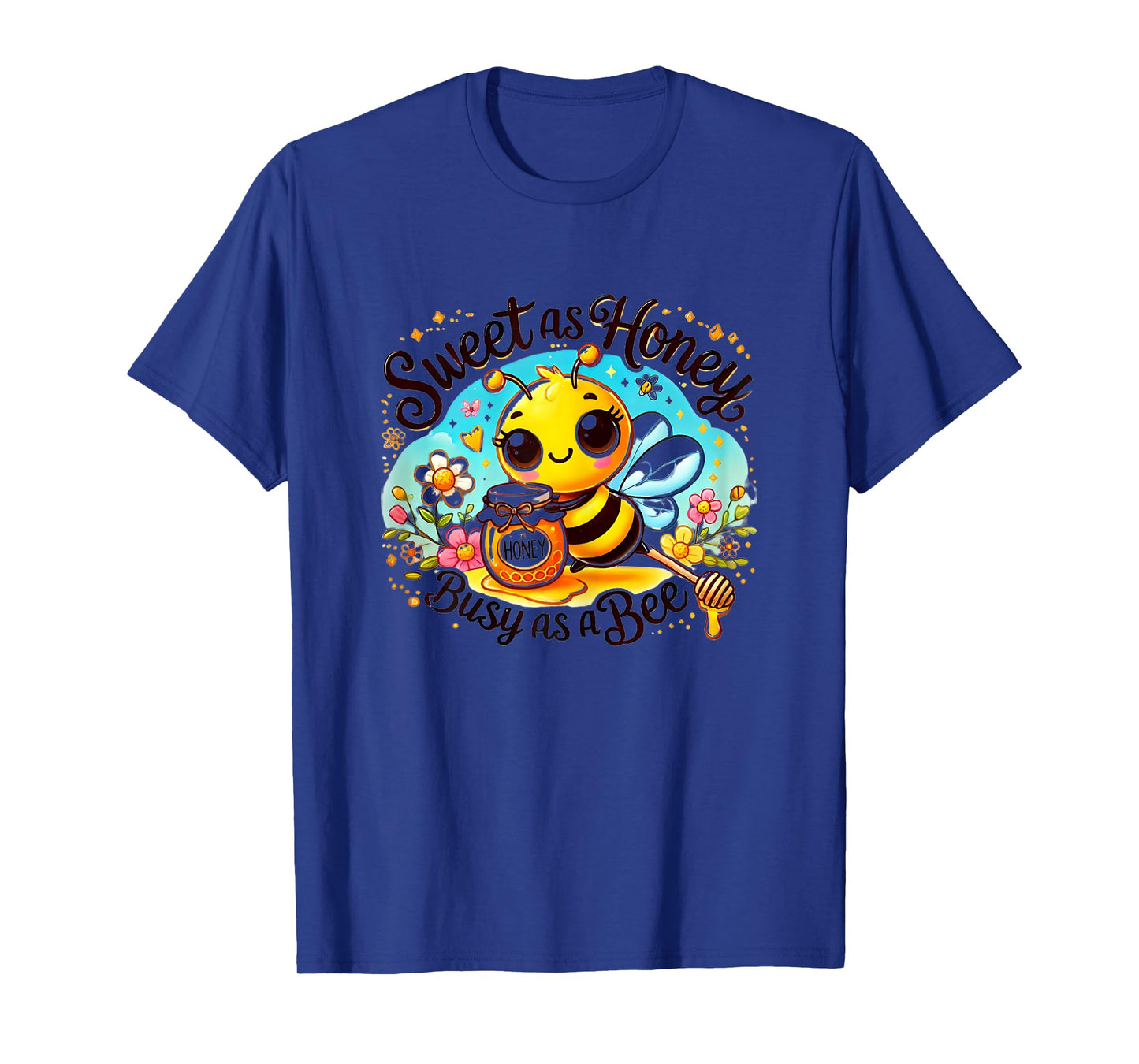 Cute Bee with Honey - Sweet as Honey, Busy as a Bee T-Shirt