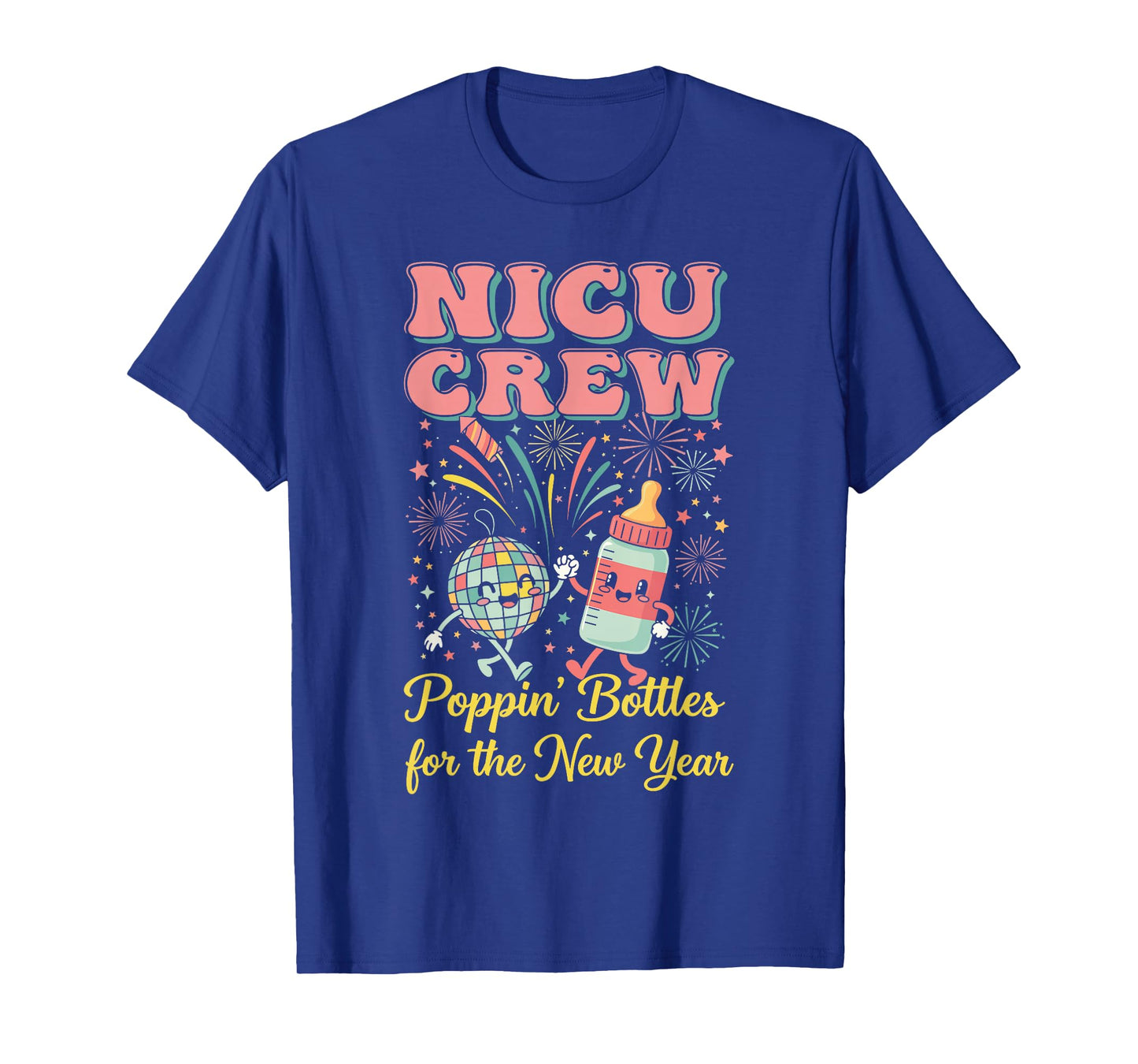 NICU New Years Shirt, Nurse Popping Bottles for The New Year T-Shirt