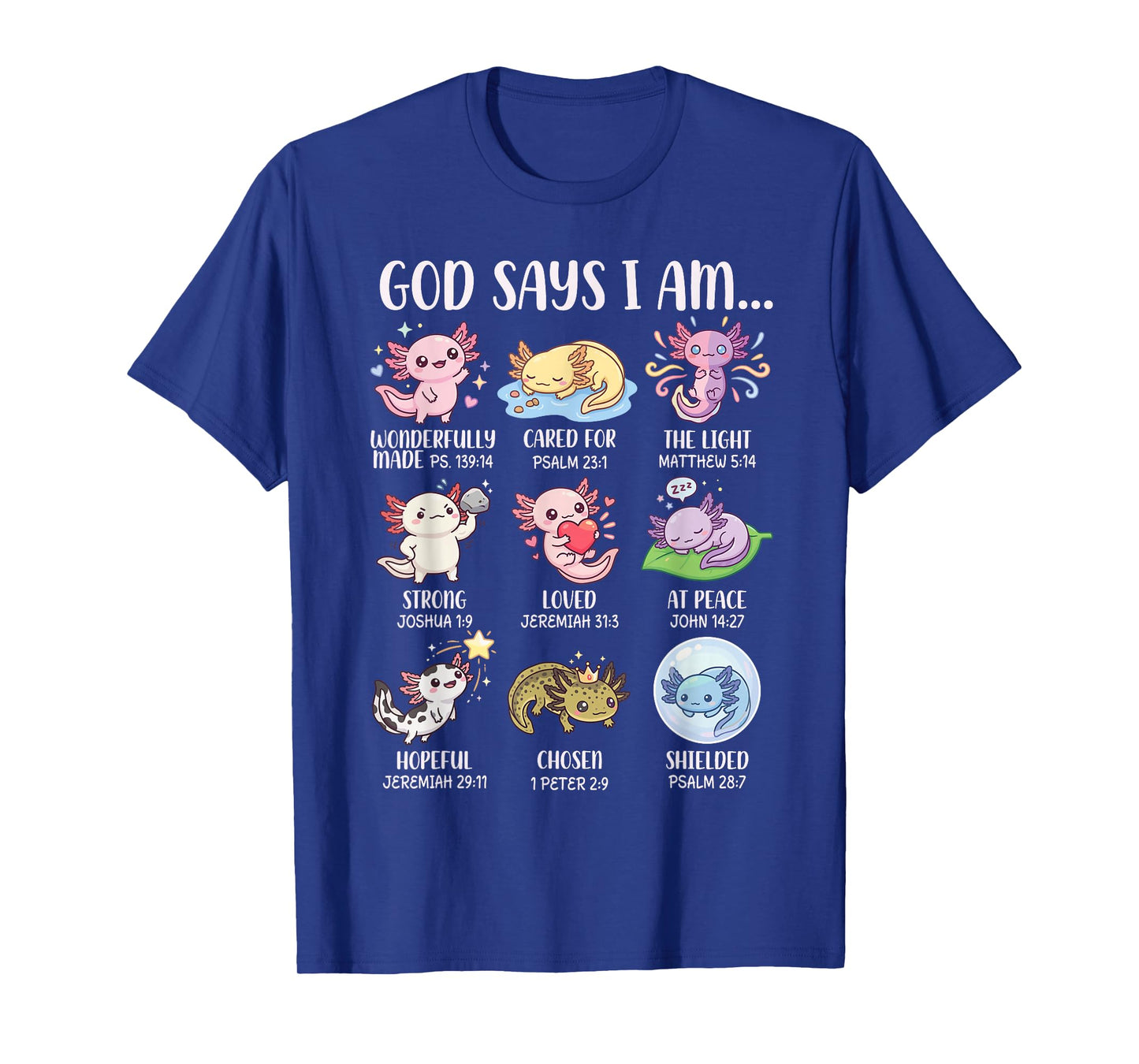 God Says I Am Bible Verses for Christian Girl Axolotl T-Shirt